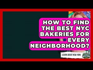 How To Find The Best NYC Bakeries For Every Neighborhood? - Learn About New York