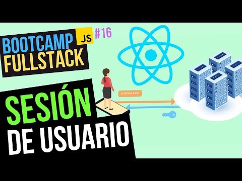 🔑 SESIÓN de USUARIO en REACT y en Local Storage ... y COOKIES 🍪? (Full Stack JavaScript Bootcamp)