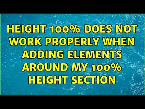 Height 100% does not work properly when adding elements around my 100% height section