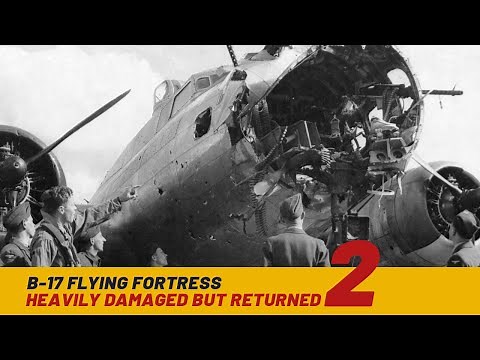 B-17 Bombers Heavily Damaged But Returned | 2