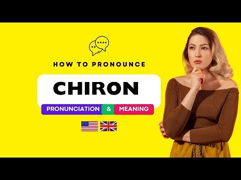 How to Pronounce Chiron (Correctly) in American and British English