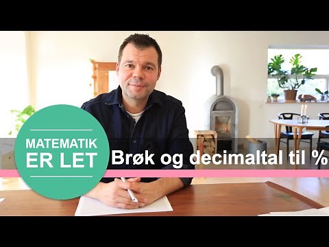 Procentregning - Hvordan omskriver man brøk, decimaltal og procent?
