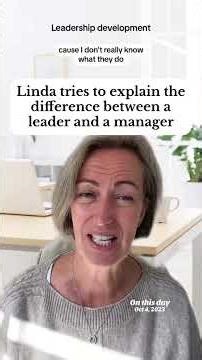 Linda tries to explain the difference between a leader and a manager #corporatelife