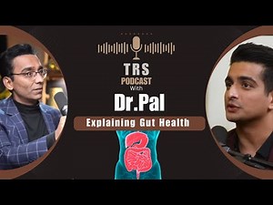 How Importance is our Gut health explained by DR.PAL in TRS show