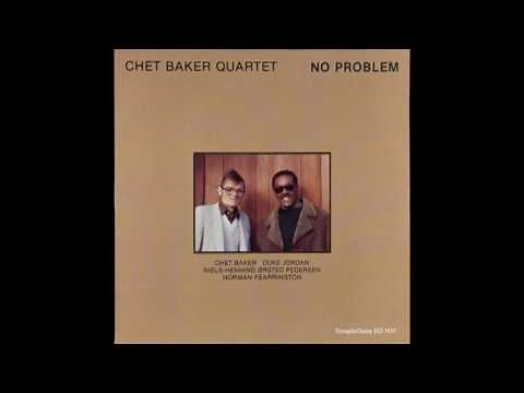 Chet Baker Quartet ‎– No Problem (1980) [CD edition]
