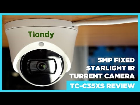Tiandy IP CCTV 5MP Starlight Camera - TC-C35XS - Review