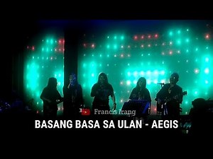 BASANG BASA SA ULAN - AEGIS (LIVE with LYRICS)