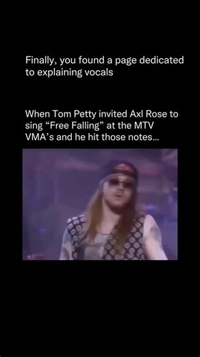 Explaining Vocals | Science of the human voice on Instagram: "When Tom Petty invited Axl Rose to sing “Free Fallin’” at the MTV VMAs, nobody expected that range. Axl didn’t just match the melody — he pushed it into his upper register with controlled grit, clean placement, and surprising restraint. It was a reminder that beneath the chaos and rasp was a vocalist with real technical command. One of those crossover moments that shouldn’t have worked… but absolutely did."