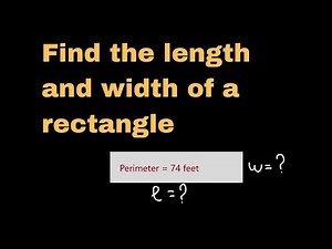 Find the length and width of a rectangle