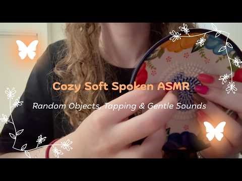 Cozy Soft Spoken ASMR | Random Objects, Tapping & Gentle Sounds