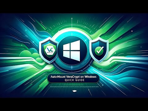 Auto-Mount VeraCrypt Volumes at Windows Logon: Quick & Easy, But Use With Caution!