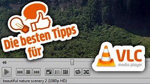 VLC Player - Diese Funktionen kennen Sie garantiert noch nicht