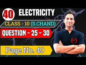 S chand Physics Class 10 Solutions Chapter 1 | Electricity class 10 S chand Que.25 - 30 pg.no.40
