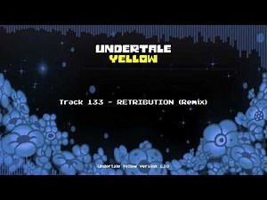 Undertale Yellow - RETRIBUTION (Remix)