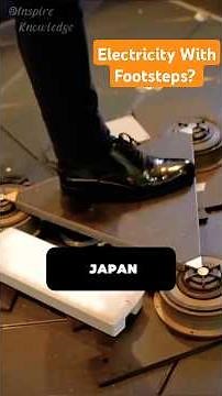 How Japan Turns Footsteps into Electricity