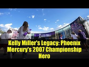 Kelly Miller's Legacy: Phoenix Mercury's 2007 Championship Hero