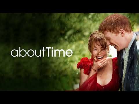 About Time (2013) – A Story About Love, Family & Learning to Live Each Day Fully | Movie Narration