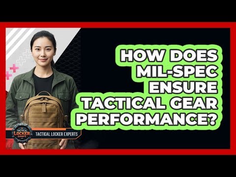 How Does MIL-SPEC Ensure Tactical Gear Performance?