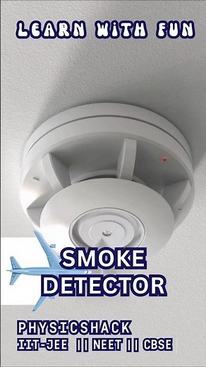 Understanding Smoke Detector Sensors: How They Save Lives!#physics #sensors #studysmart