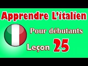 Apprendre L'italien Pour Dèbutants, Leçon: 25