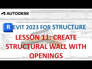 REVIT 2023 STRUCTURE: LESSON 11 - CREATE STRUCTURAL WALLS WITH OPENINGS