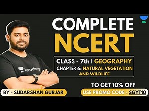 Complete NCERT Series - Geography | Class - 7th | Chapter - 6 | UPSC/IAS/All Exams