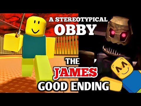 How To Get The JAMES Good Ending In A Stereotypical Obby New Update 1.5 Full Tutorial Guide