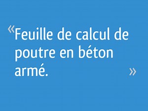 Feuille de calcul de poutre en béton armé. - 4 messages