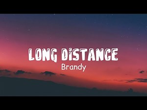 Brandy - Long Distance (Lyrics Video)