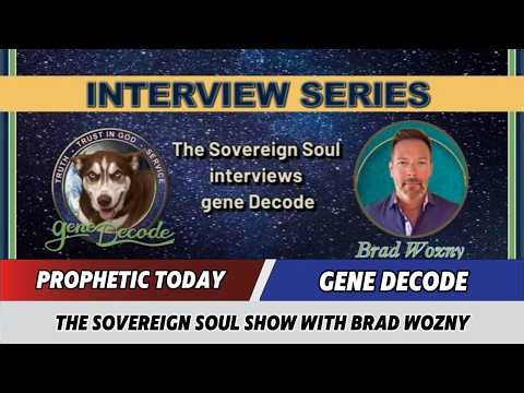 Gene Decode Updates Today✝️The Sovereign Soul Show with Brad Wozny Interviews gene Decode