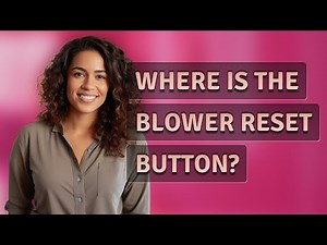 Where is the blower reset button?