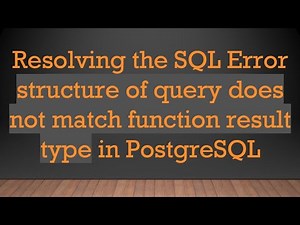 Resolving the SQL Error structure of query does not match function result type in PostgreSQL