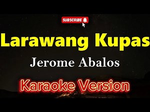 Larawang Kupas - Jerome Abalos (KARAOKE)