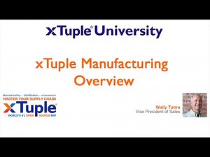 xTuple Manufacturing Overview. Learn about xTuple ERP's manufacturing functionality to help you