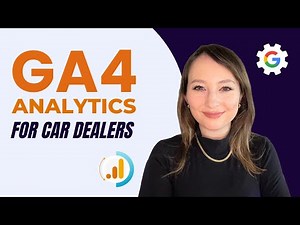 Optimize GA4 Analytics For Car Dealerships in 10 Minutes!
