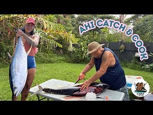 Ahi Catch & Cook, & 'Ohana fishing stories