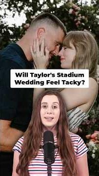 Why Fans Are Divided on Taylor Swift & Travis Kelce's Madison Square Garden Stadium Wedding
