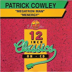 Patrick Cowley - Megatron Man / Menergy