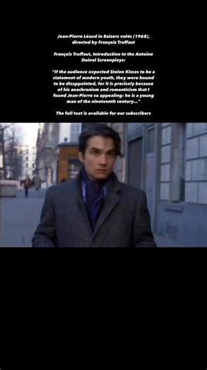 Jean-Pierre Léaud in Baisers volés (1968), directed by François Truffaut François Truffaut, Introduction to the Antoine Doinel Screenplays: “If the audience expected Stolen Kisses to be a statement of modern youth, they were bound to be disappointed, for it is precisely because of his anachronism and romanticism that I found Jean-Pierre so appealing: he is a young man of the nineteenth century…" The full text is available for our subscribers | History of Cinema