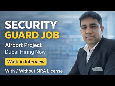 Dubai Security Guard Job Walk-in 2026 | Security Job Dubai Without SIRA