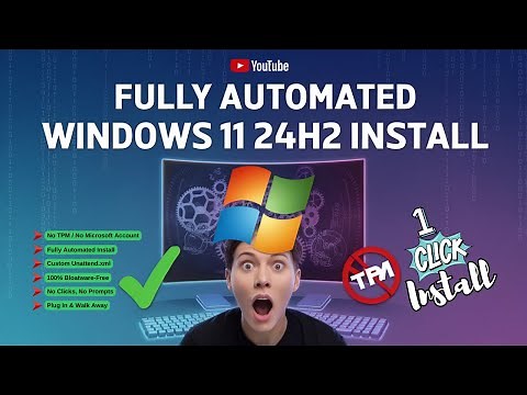 Fully Automated Windows 11 24H2 Install | Unattended Setup + Debloated & No TPM