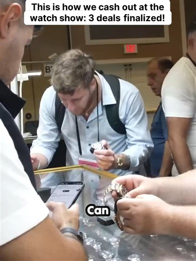 This is how we cash out at the watch show: 3 deals finalized!