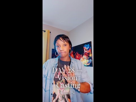 DAY 28 — Vision Casting | Become the Visionary Over Your Life