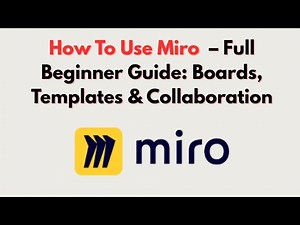 How To Use Miro – Full Beginner Guide: Boards, Templates & Collaboration