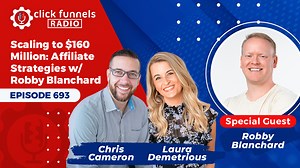 $160M Affiliate Strategies w/ Robby Blanchard