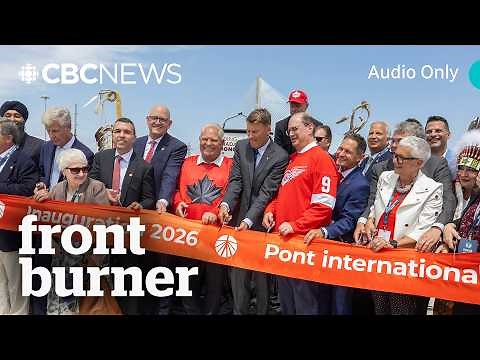The saga of the Gordie Howe bridge | Front Burner