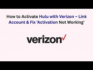 How to Activate Hulu with Verizon – Link Account & Fix 'Activation Not Working'