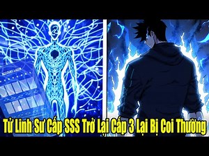 FULL BỘ | Tử Linh Sư Cấp SSS Trở Về Cấp 3 Lại Bị Mấy Thằng Nhóc Coi Thường | Review Truyện