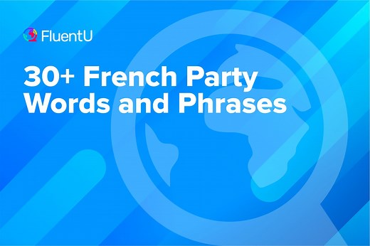30+ French Party Words and Phrases | FluentU French Blog