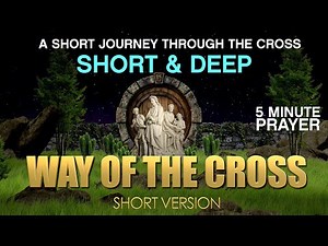 Way of the Cross | Short & Deep Stations of the Cross | Stations of the Cross in 5 Minutes | 4K